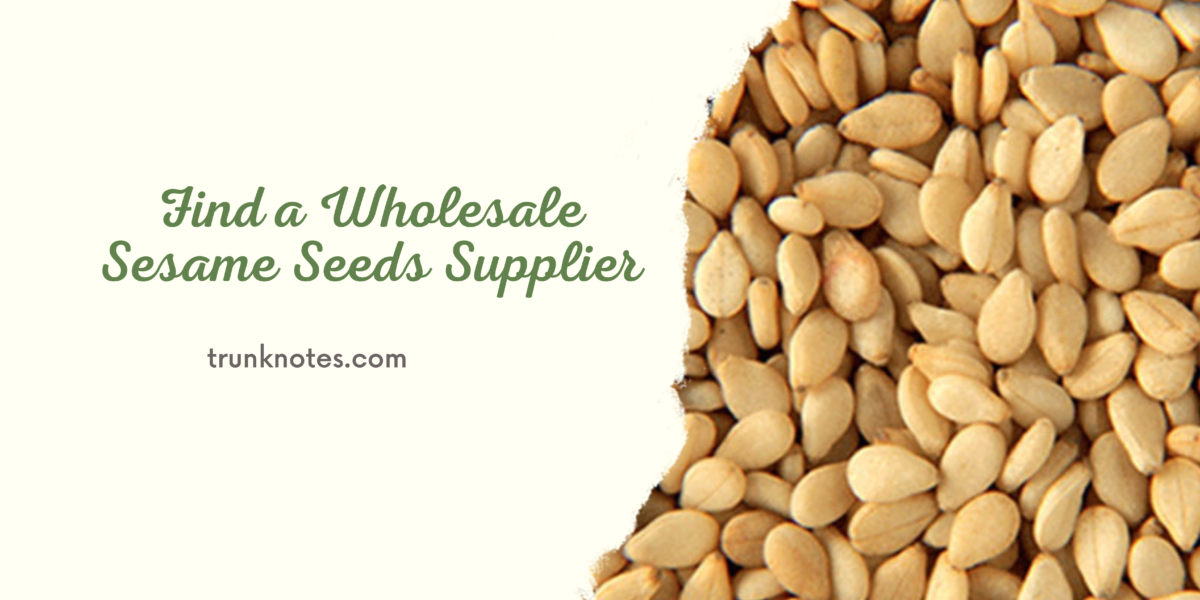 Discover the Best Method to Find a Wholesale Sesame Seeds Supplier