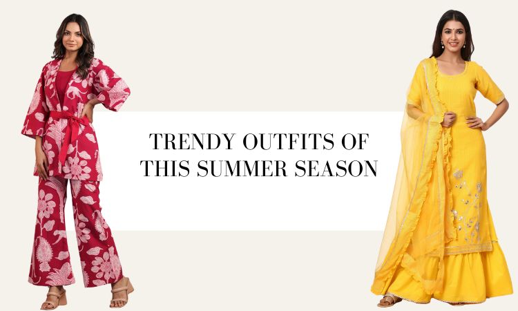 Trendy Outfits Of This Summer Season