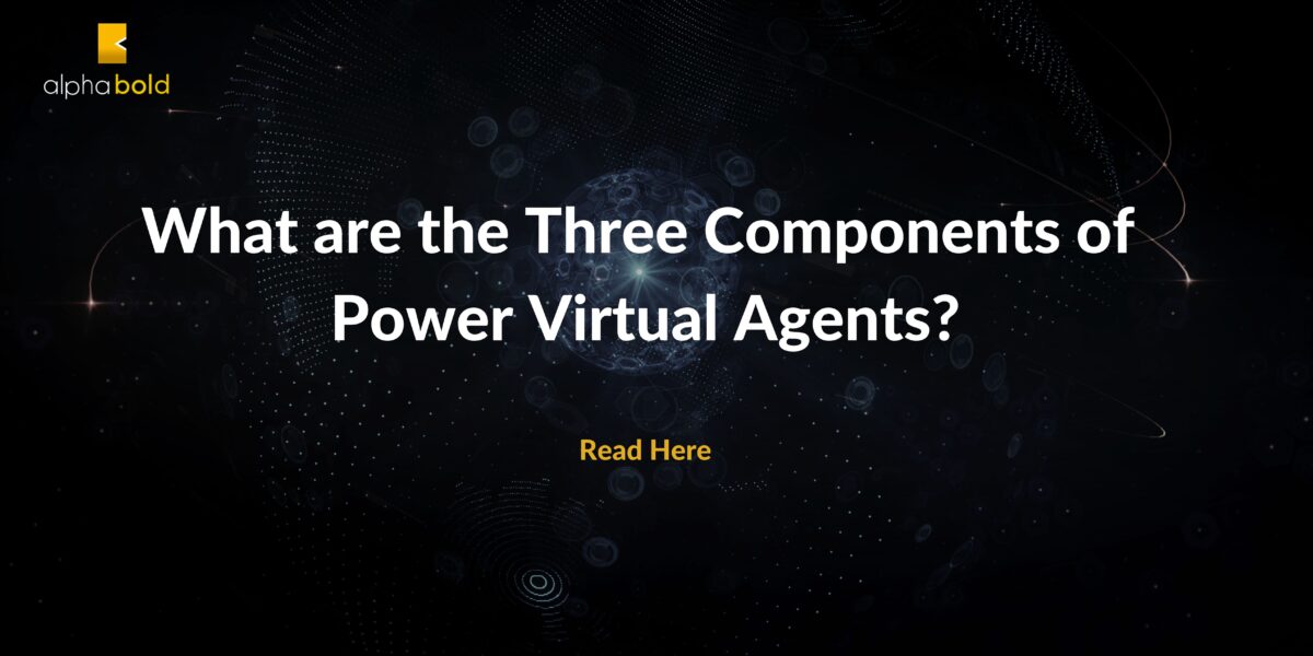 What are the Three Components of Power Virtual Agents
