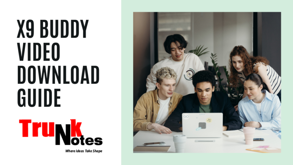 x9 Buddy Video Download Guide