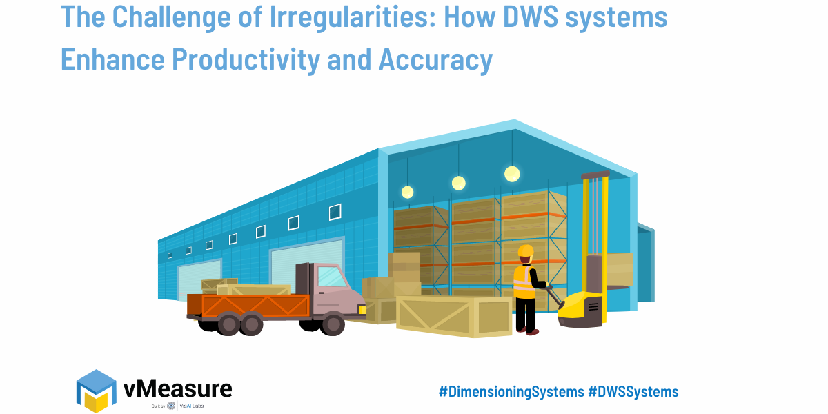 The Challenge of Irregularities: How DWS systems Enhance Productivity and Accuracy