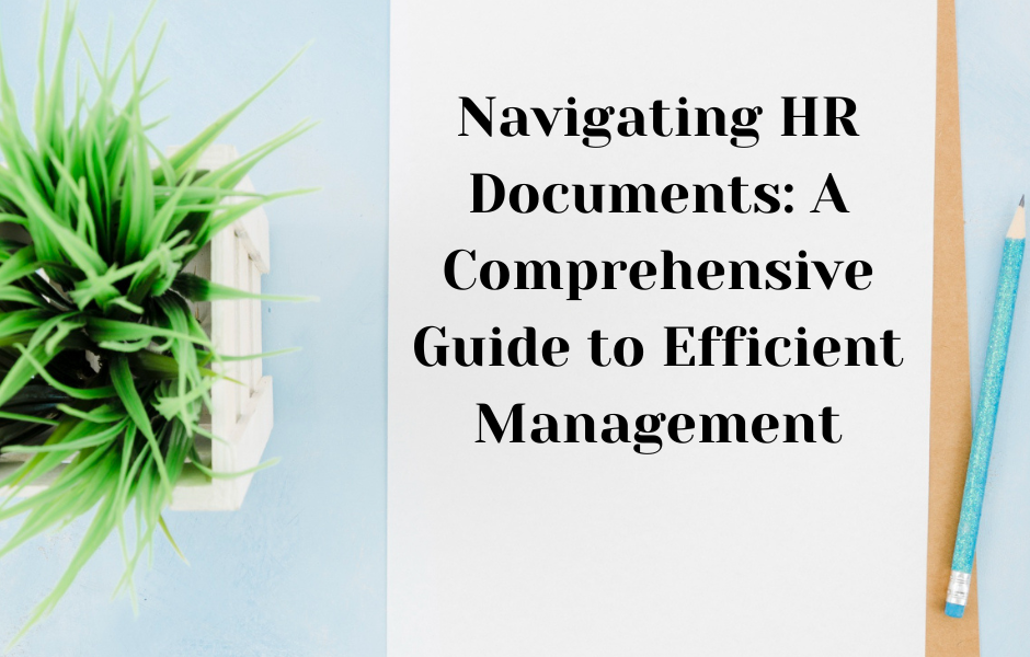 Navigating HR Documents: A Comprehensive Guide to Efficient Management