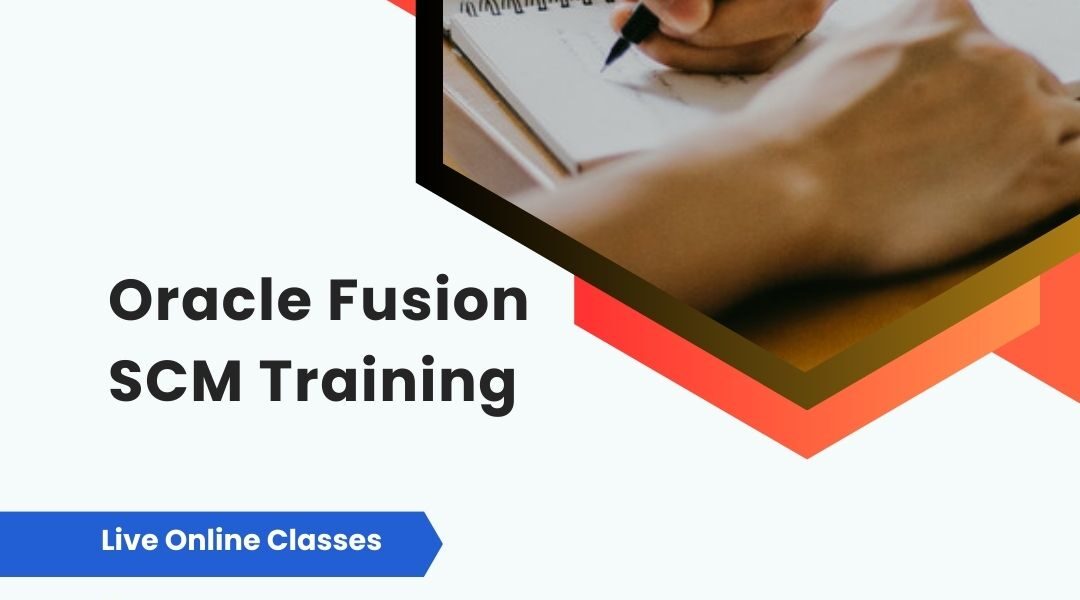 Key Features and Benefits of Oracle Fusion SCM Training