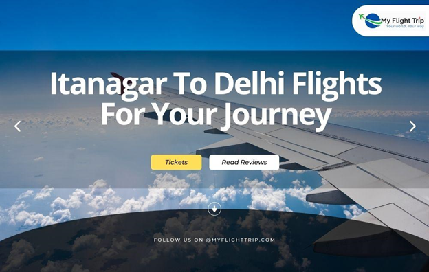 Fly To The Capital: Itanagar To Delhi Flights For Your Journey