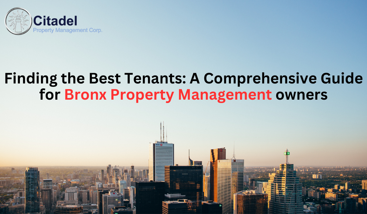 Finding the Best Tenants: A Comprehensive Guide for Bronxproperty management owners
