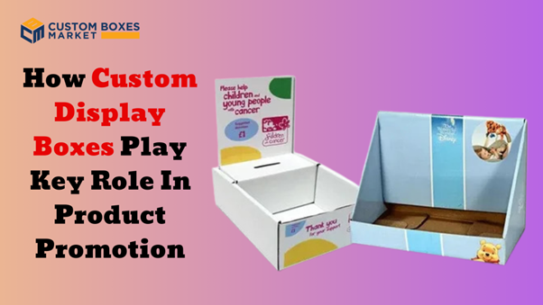 Custom Display Boxes
