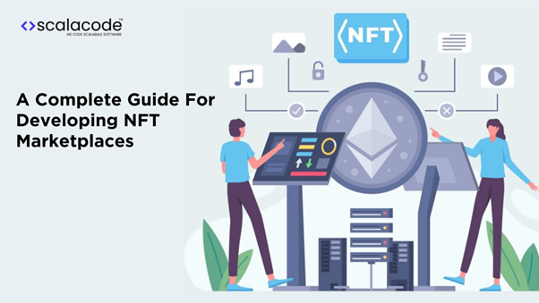 A Complete Guide For Developing NFT Marketplaces